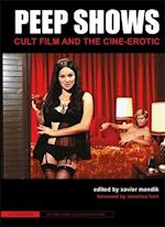 Peep Shows – Cult Film and the Cine–Erotic