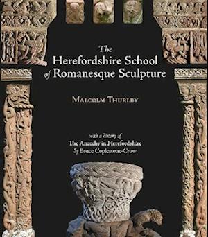 The Herefordshire School of Romanesque Sculpture