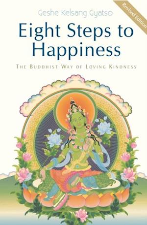 Eight Steps to Happiness: The Buddhist Way of Loving Kindness