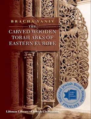 The Carved Wooden Torah Arks of Eastern Europe