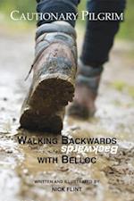Cautionary Pilgrim : Walking Backwards with Belloc