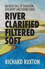 River Clarified Filtered Soft 