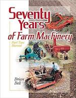Seventy Years of Farm Machinery: Vol. 2