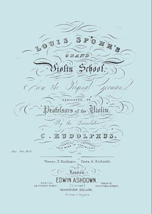 Louis Spohr's Grand Violin School. (Facsimile Reprint from C.1890 Edition).