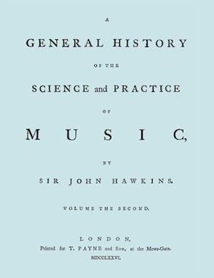 A General History of the Science and Practice of Music. Vol.2 of 5. [Facsimile of 1776 Edition of Vol.2.]