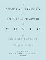 A General History of the Science and Practice of Music. Vol.4 of 5. [Facsimile of 1776 Edition of Vol.4.]