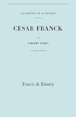 Cesar Franck, Cinquieme Edition. (Facsimile 1910). (Cesar Franck).