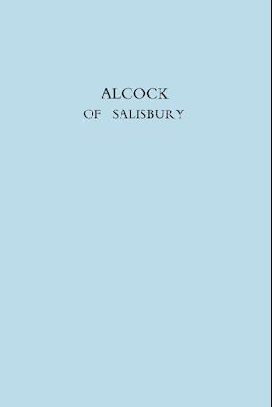 Alcock of Salisbury. [Sir Walter Galpin Alcock, 1861-1947, Organist of Salisbury Cathedral]. (Facsimile Reprint)