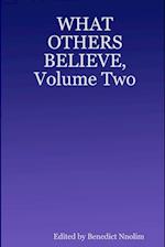 WHAT OTHERS BELIEVE, Volume Two 