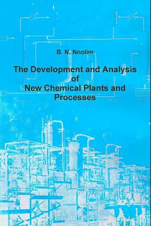 The Development and Analysis of New Chemical Plants and  Processes