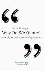 Why Do We Quote? the Culture and History of Quotation.