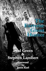 The Psychic Biker Meets the Extreme Ghost Hunter