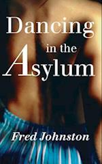 Dancing in the Asylum