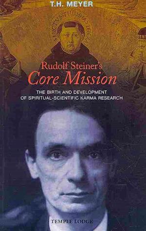 Rudolf Steiner's Core Mission