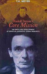 Rudolf Steiner's Core Mission