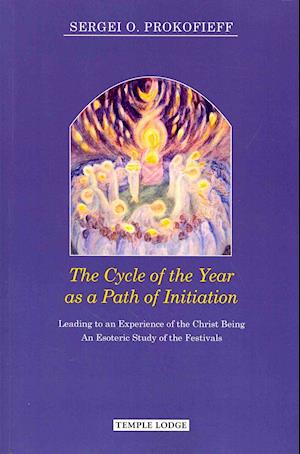 The Cycle of the Year as a Path of Initiation Leading to an Experience of the Christ Being