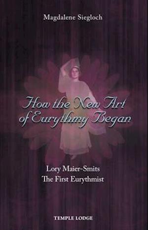 How the New Art of Eurythmy Began