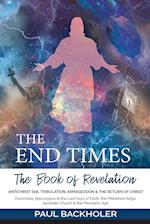 The End Times, the Book of Revelation, Antichrist 666, Tribulation, Armageddon and the Return of Christ