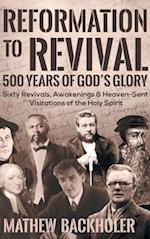 Reformation to Revival, 500 Years of God's Glory
