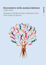 Encounters with mental distress: Quaker stories developed by the Mental Health in Meetings Cluster of the Quaker Life Network 