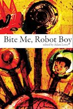 Bite Me, Robot Boy