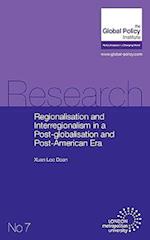 Regionalisation and Interregionalism in a Post-Globalisation and Post-American Era