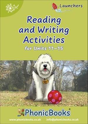 Phonic Books Dandelion Launchers Reading and Writing Activities Units 11-15