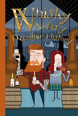 Whisky, A Very Peculiar History