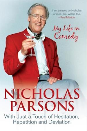 Nicholas Parsons: With Just a Touch of Hesitation, Repetition and Deviation