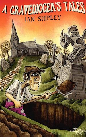 A Gravedigger's Tales