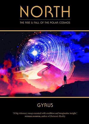 Gyrus, G: North - The Rise and Fall of the Polar Cosmos