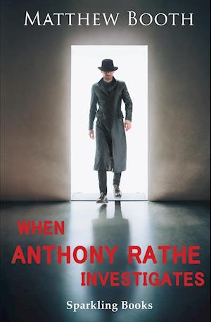 When Anthony Rathe Investigates