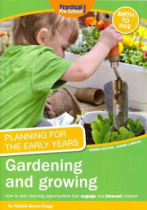 Planning for the Early Years: Gardening and Growing