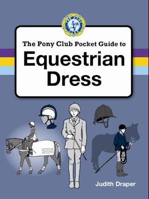 PONY CLUB GUIDE TO EQUESTRIAN DRESS