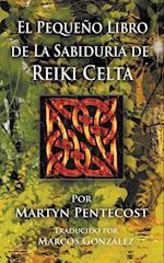 El Pequeño Libro de la Sabiduría de Reiki Celta