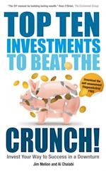 Top Ten Investments to Beat the Crunch!