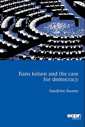 Hans Kelsen and the Case for Democracy