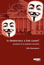 Is Democracy a Lost Cause?