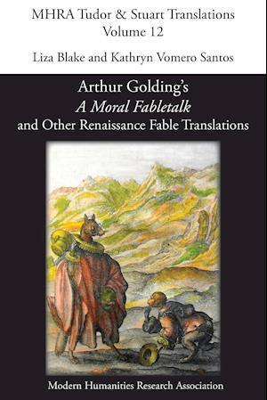 Arthur Golding's 'A Moral Fabletalk' and Other Renaissance Fable Translations