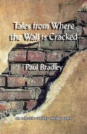 Tales from Where the Wall is Cracked