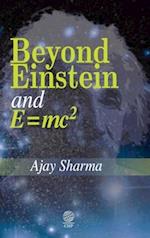 Beyond Einstein and E = mc2