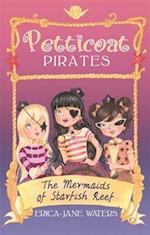 Petticoat Pirates: The Mermaids of Starfish Reef