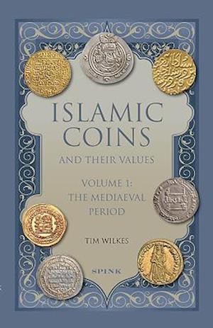 Islamic Coins and Their Values Volume 1