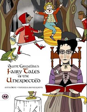 Aunt Grizelda's Fairytales of the Unexpected