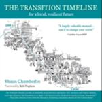The Transition Timeline : For a Local, Resilient Future