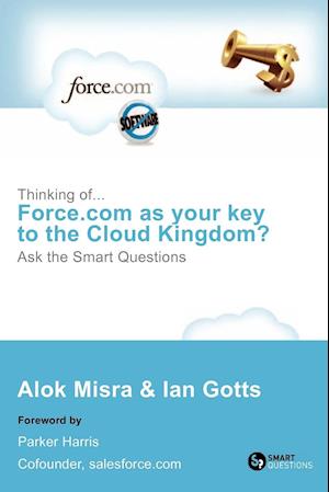 Thinking Of... Force.com as Your Key to the Cloud Kingdom? Ask the Smart Questions