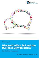 Thinking of...Microsoft Office 365 and the Business Conversation? Ask the Smart Questions