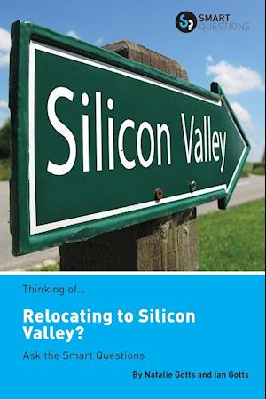 Thinking of... Relocating to Silicon Valley? Ask the Smart Questions