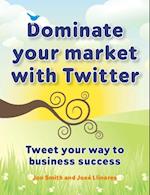 Dominate your market with Twitter