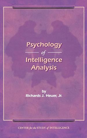 The Psychology of Intelligence Analysis